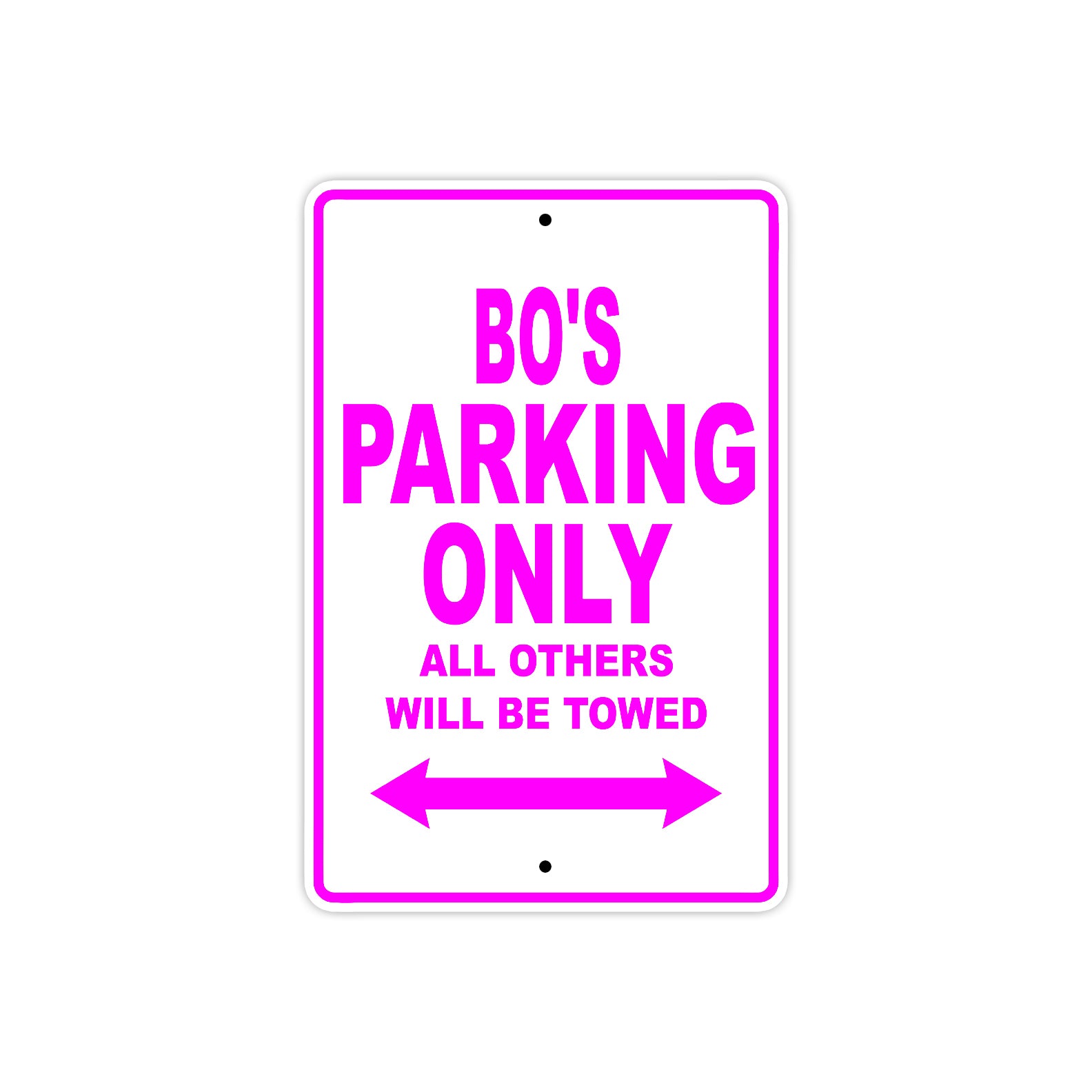 Bo's Name Parking Only All Others Will Be Towed Metal Sign  
