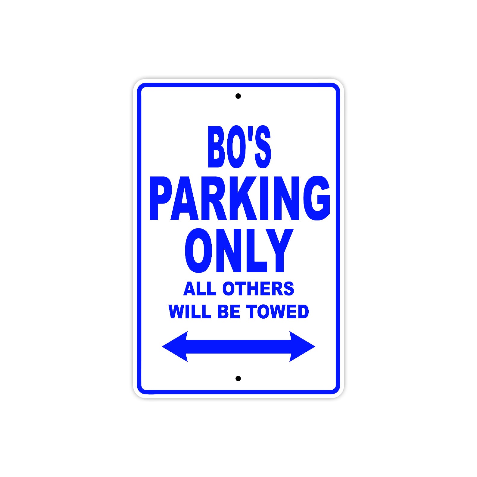 Bo's Name Parking Only All Others Will Be Towed Sign