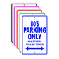 Bo's Name Parking Only All Others Will Be Towed Signs