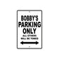 Bobby's Name Parking Only All Others Will Be Towed Aluminum Sign  