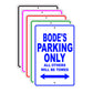 Bode's Name Parking Only All Others Will Be Towed Signs