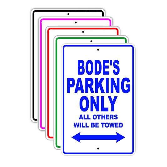 Bode's Name Parking Only All Others Will Be Towed Signs