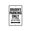 Braden's Name Parking Only All Others Will Be Towed Aluminum Sign  