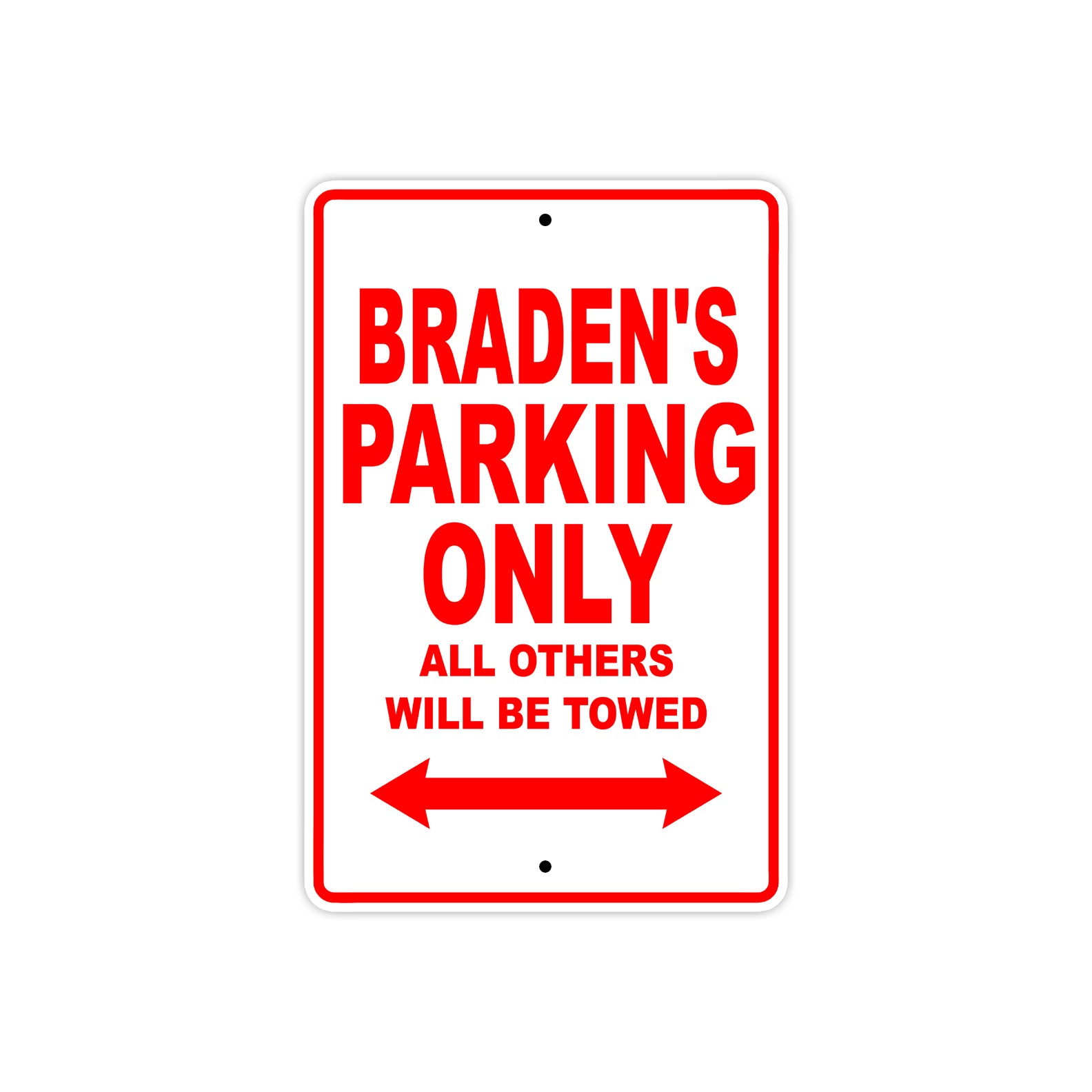 Braden's Name Parking Only All Others Will Be Towed Metal Sign Plate