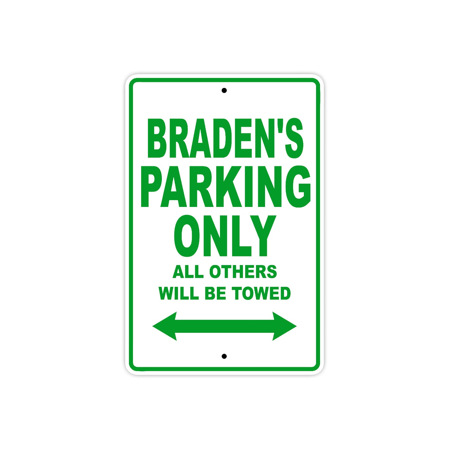 Braden's Name Parking Only All Others Will Be Towed Sign Plate
