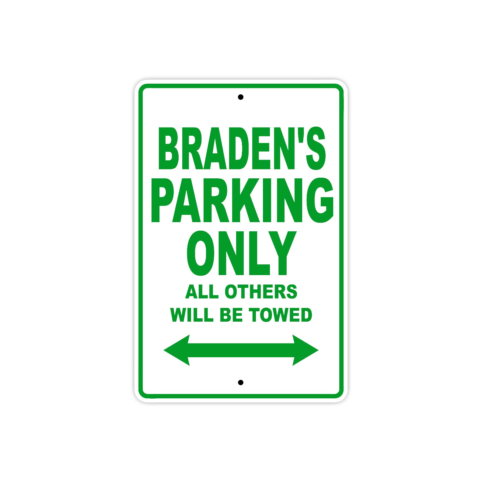 Braden's Name Parking Only All Others Will Be Towed Sign Plate
