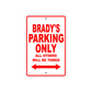 Brady's Name Parking Only All Others Will Be Towed Metal Sign Plate