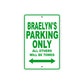 Braelyn's Name Parking Only All Others Will Be Towed Metal Sign Plate