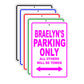 Braelyn's Name Parking Only All Others Will Be Towed Signs