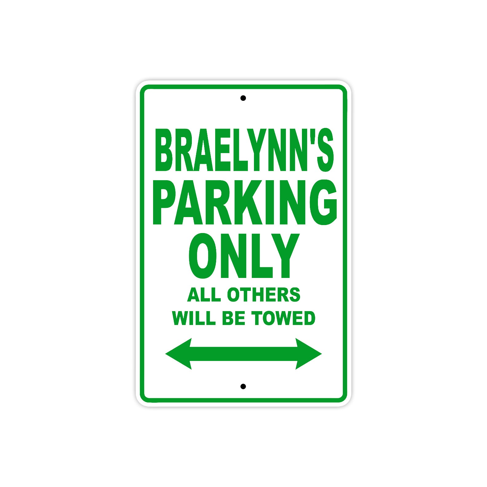 Braelynn's Name Parking Only All Others Will Be Towed Metal Sign Plate