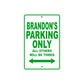 Brandon's Name Parking Only All Others Will Be Towed Sign Plate