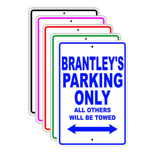 Brantley's Name Parking Only All Others Will Be Towed Signs
