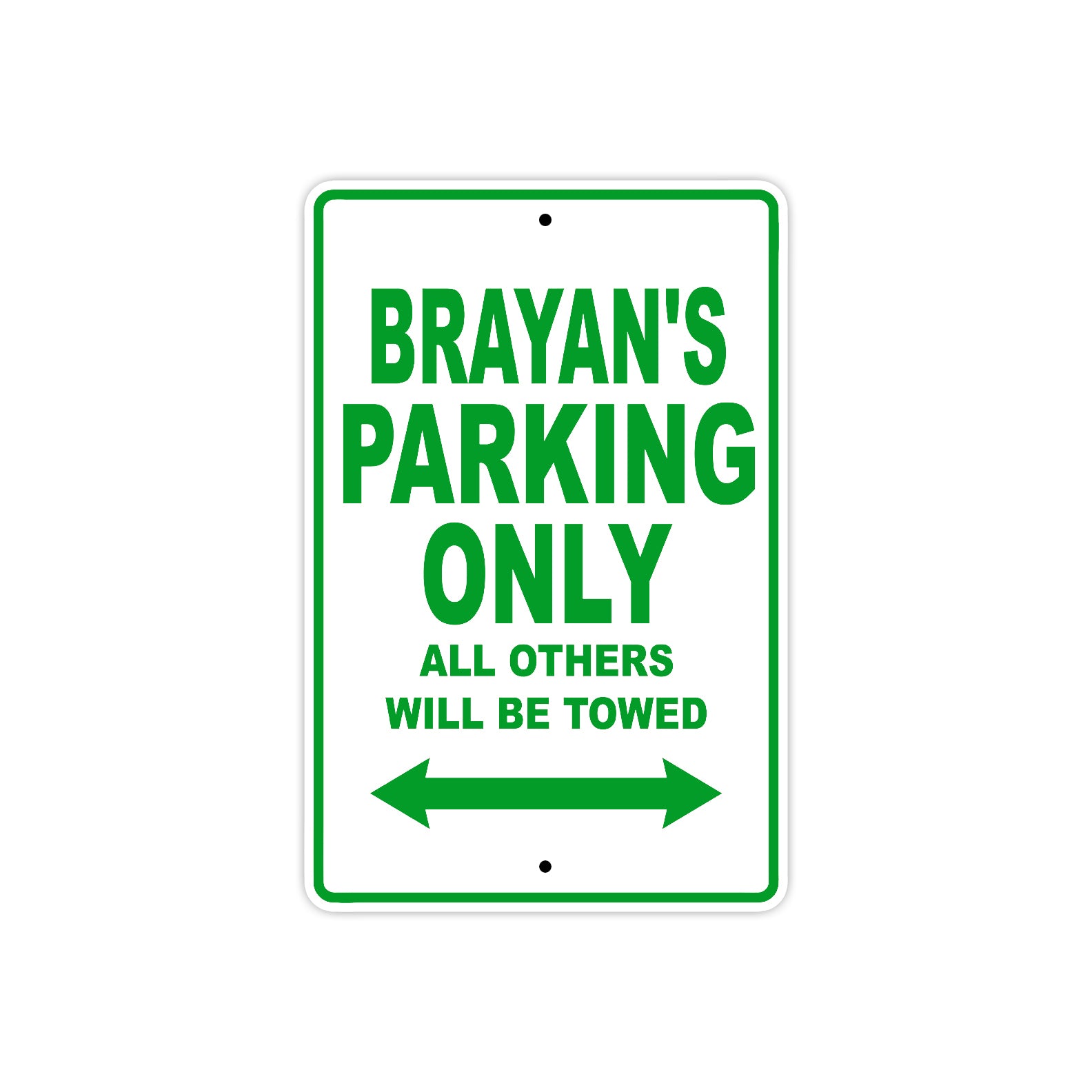 Brayan's Name Parking Only All Others Will Be Towed Sign Plate
