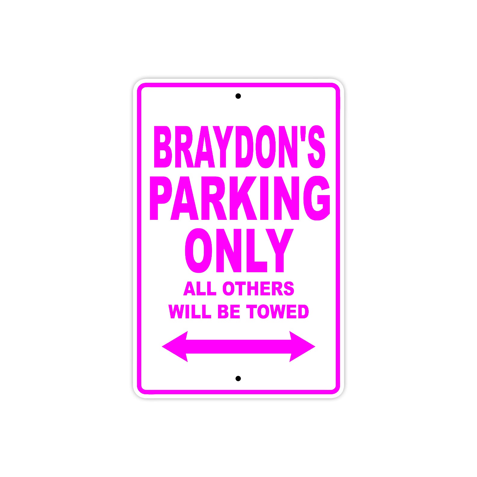 Braydon's Name Parking Only All Others Will Be Towed Metal Sign  