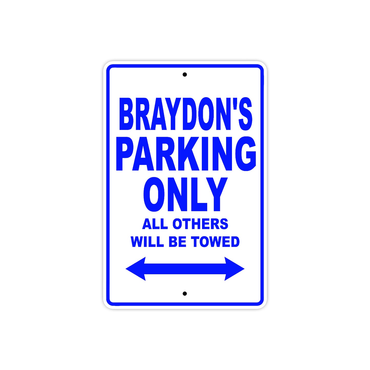 Braydon's Name Parking Only All Others Will Be Towed Sign