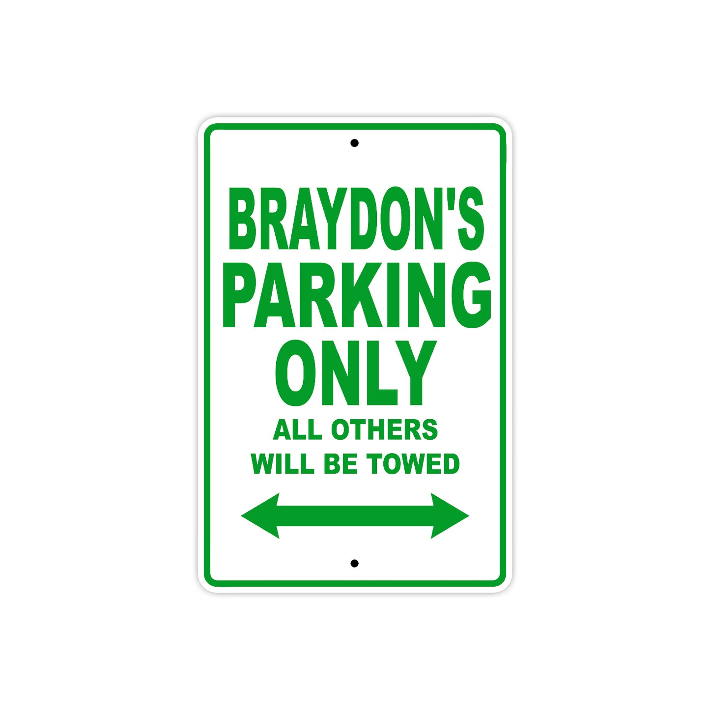 Braydon's Name Parking Only All Others Will Be Towed Sign Plate