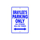 Braylee's Name Parking Only All Others Will Be Towed Metal Sign