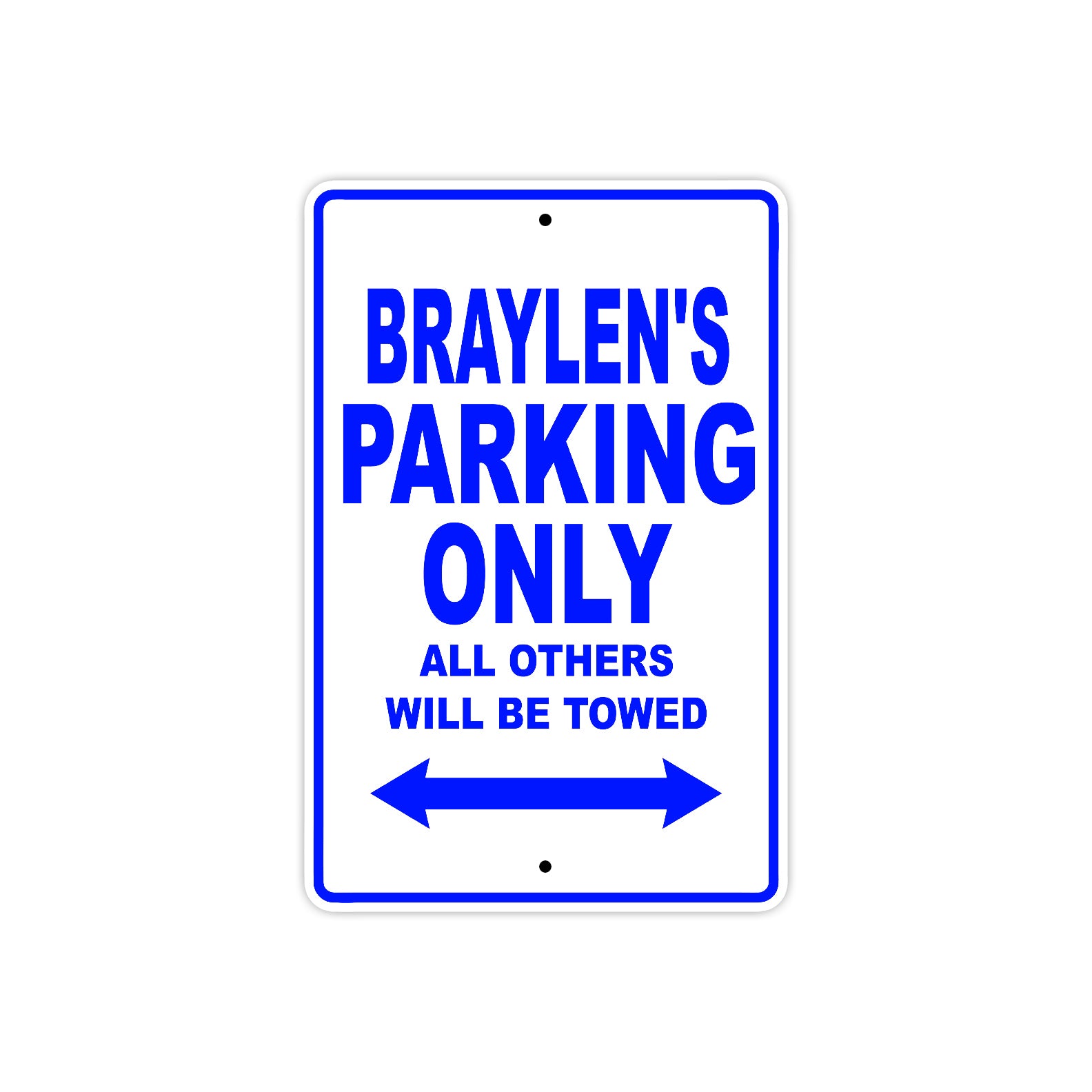 Braylen's Name Parking Only All Others Will Be Towed Sign
