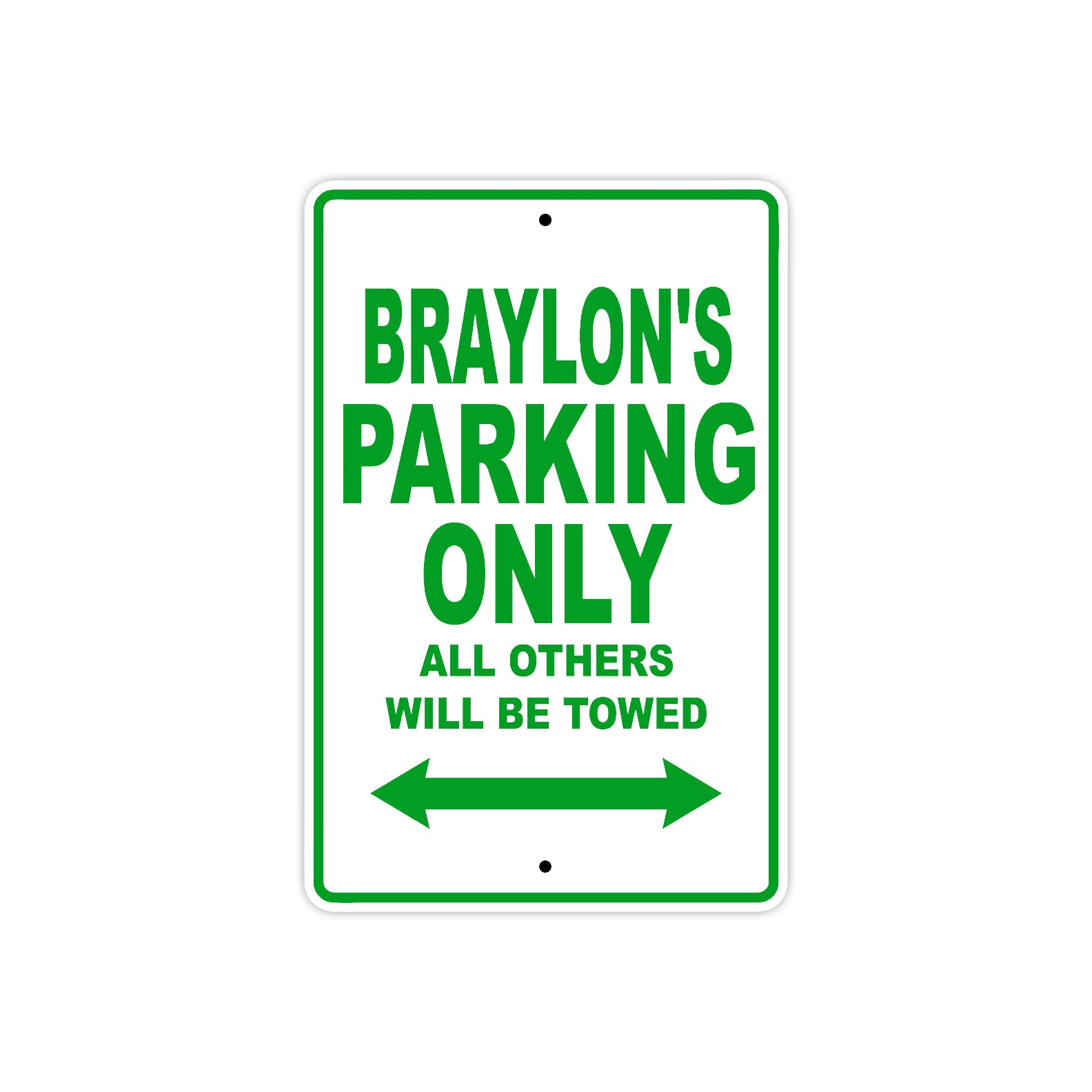 Braylon's Name Parking Only All Others Will Be Towed Sign Plate