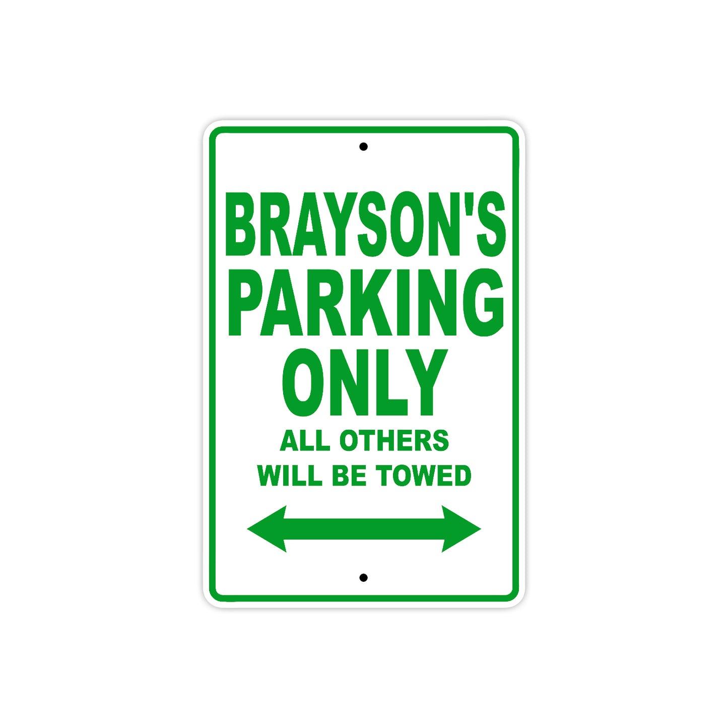 Brayson's Name Parking Only All Others Will Be Towed Sign Plate