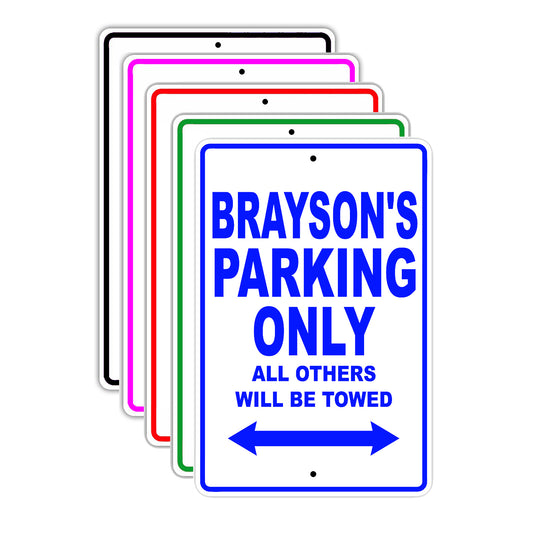 Brayson's Name Parking Only All Others Will Be Towed Signs