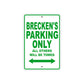 Brecken's Name Parking Only All Others Will Be Towed Sign Plate