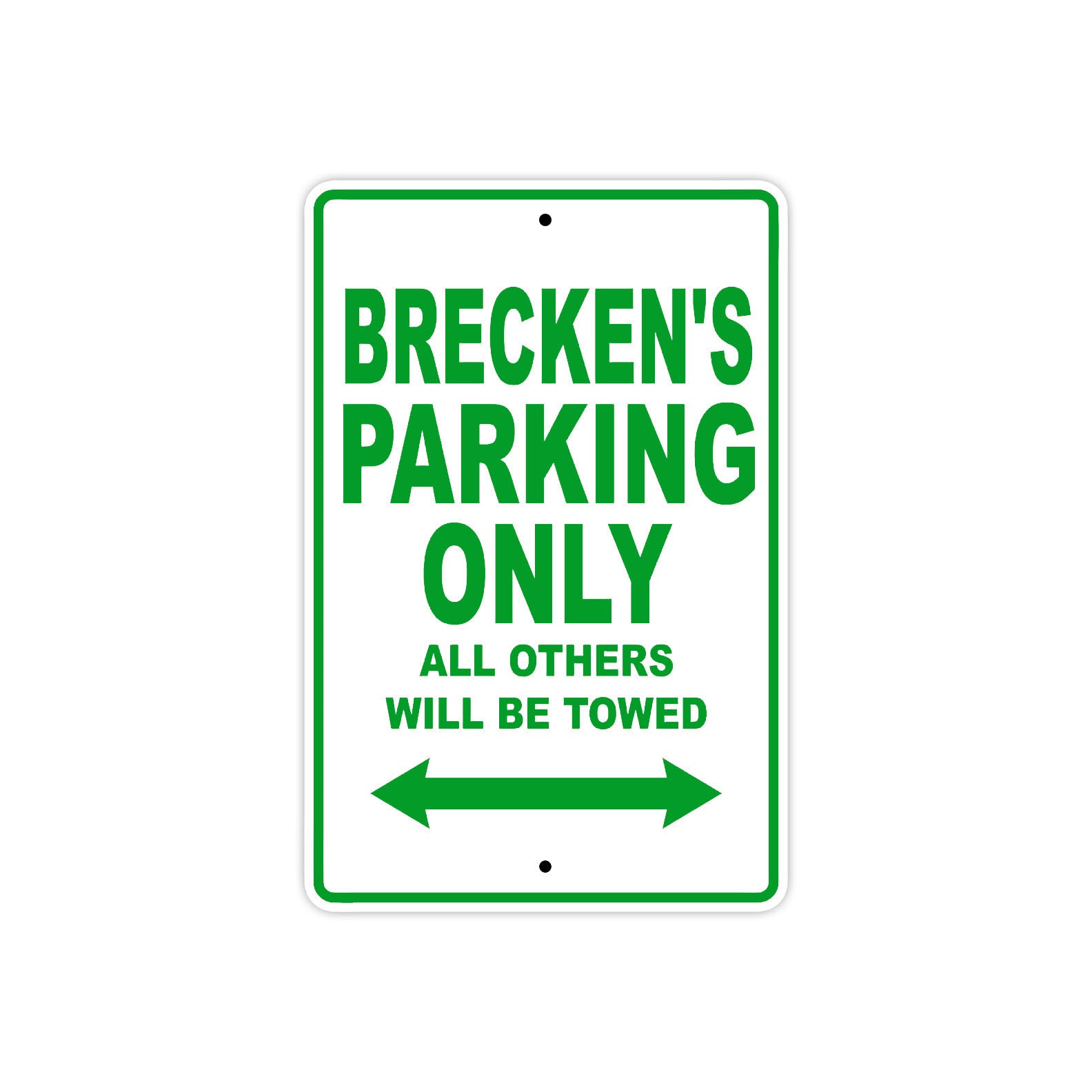 Brecken's Name Parking Only All Others Will Be Towed Sign Plate