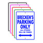 Brecken's Name Parking Only All Others Will Be Towed Signs