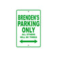 Brenden's Name Parking Only All Others Will Be Towed Sign Plate