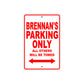 Brennan's Name Parking Only All Others Will Be Towed Metal Sign Plate