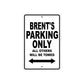 Brent's Name Parking Only All Others Will Be Towed Metal Sign Plate