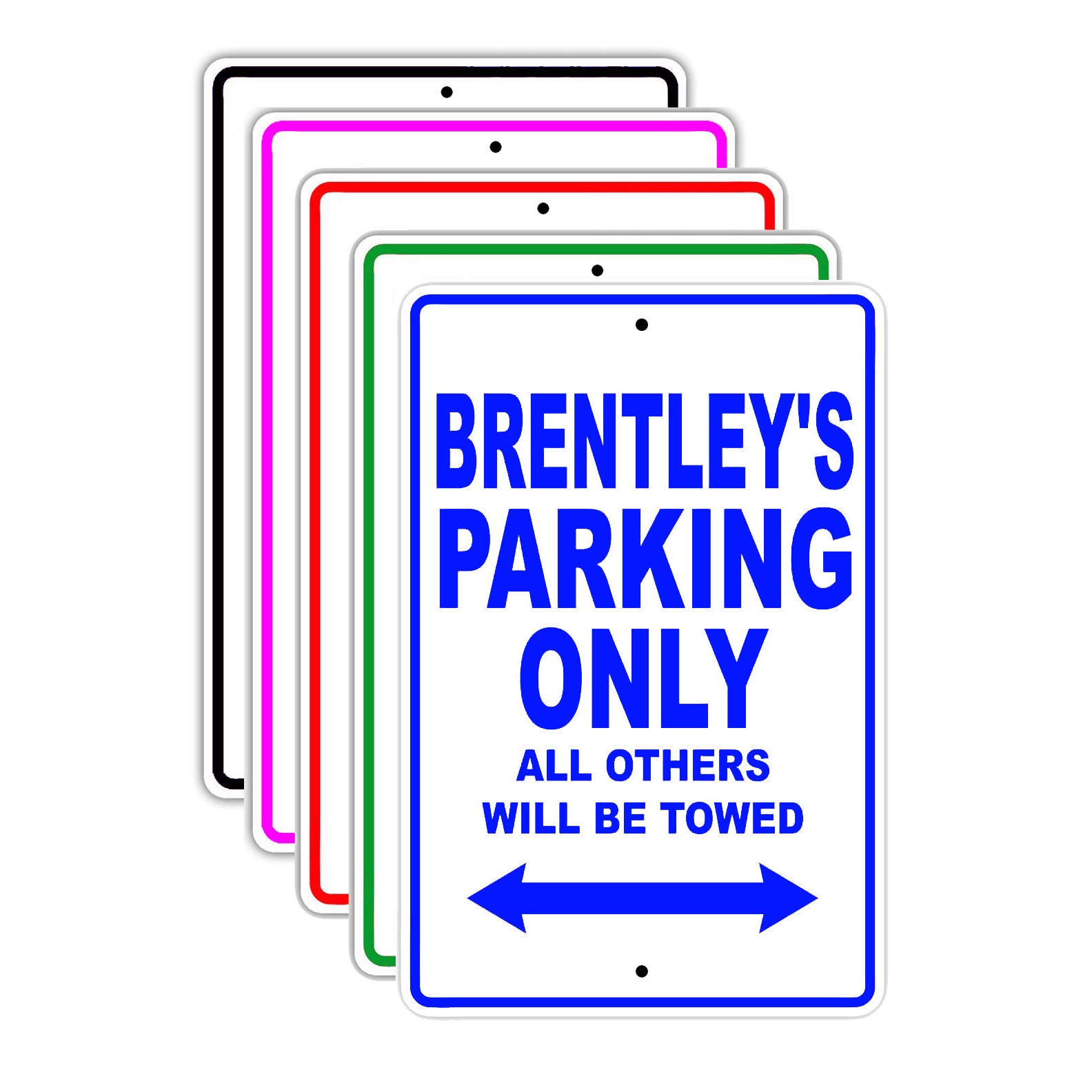 Brentley's Name Parking Only All Others Will Be Towed Signs