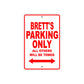 Brett's Name Parking Only All Others Will Be Towed Metal Sign Plate