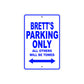 Brett's Name Parking Only All Others Will Be Towed Sign