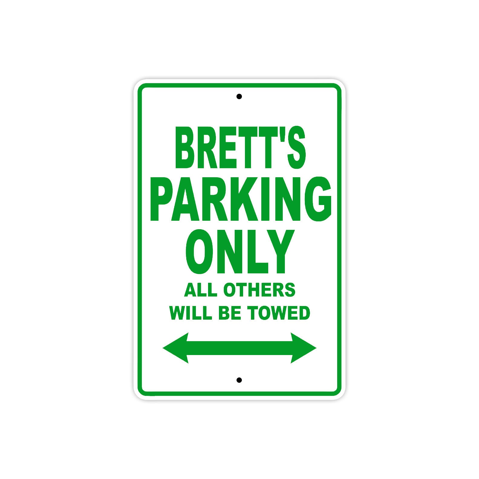Brett's Name Parking Only All Others Will Be Towed Sign Plate