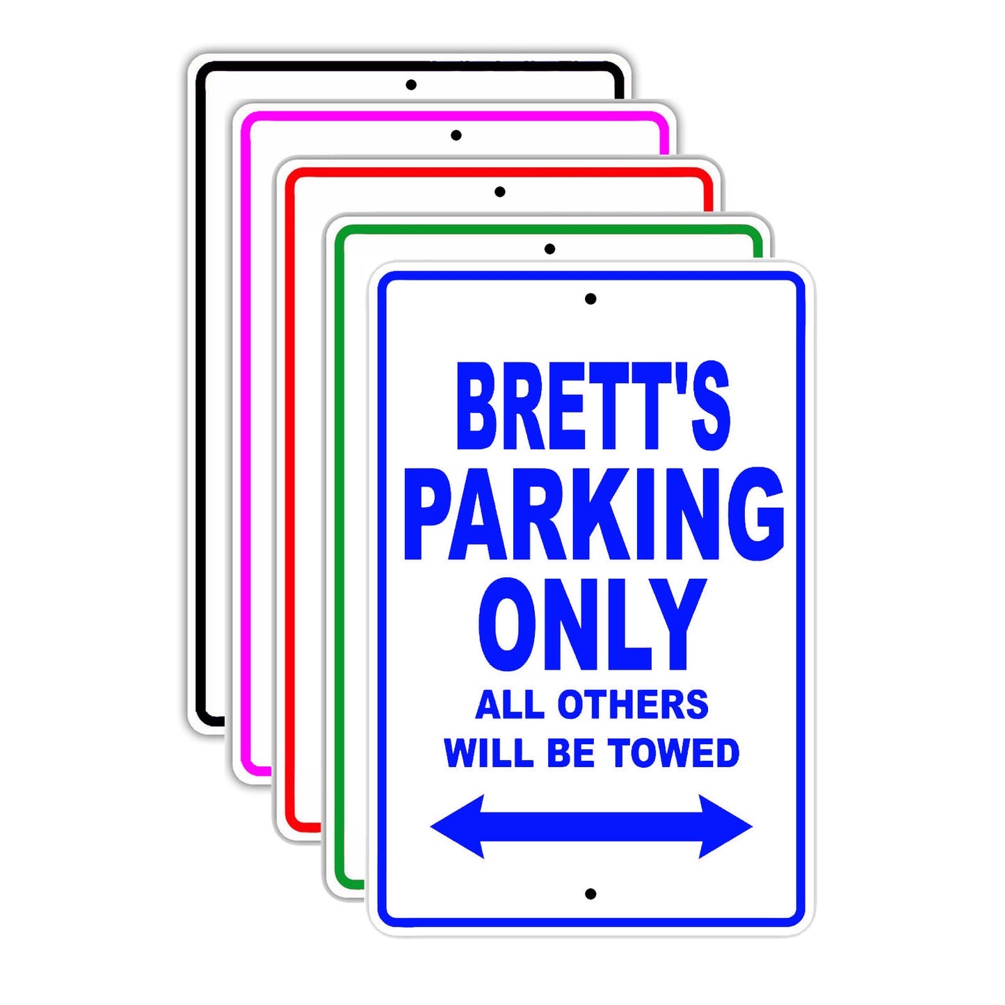Brett's Name Parking Only All Others Will Be Towed Signs