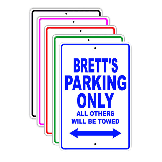 Brett's Name Parking Only All Others Will Be Towed Signs