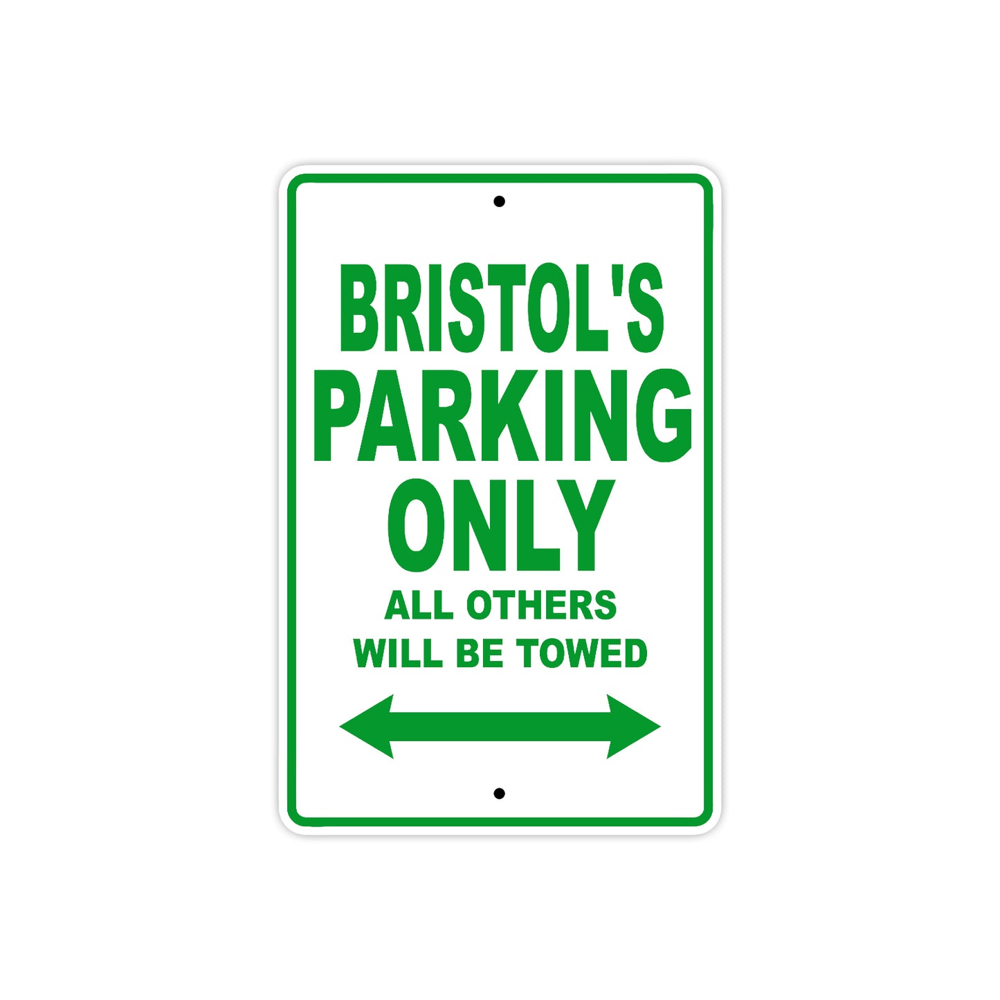 Bristol's Name Parking Only All Others Will Be Towed Metal Sign Plate