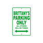 Brittany's Name Parking Only All Others Will Be Towed Metal Sign Plate