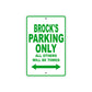 Brock's Name Parking Only All Others Will Be Towed Sign Plate