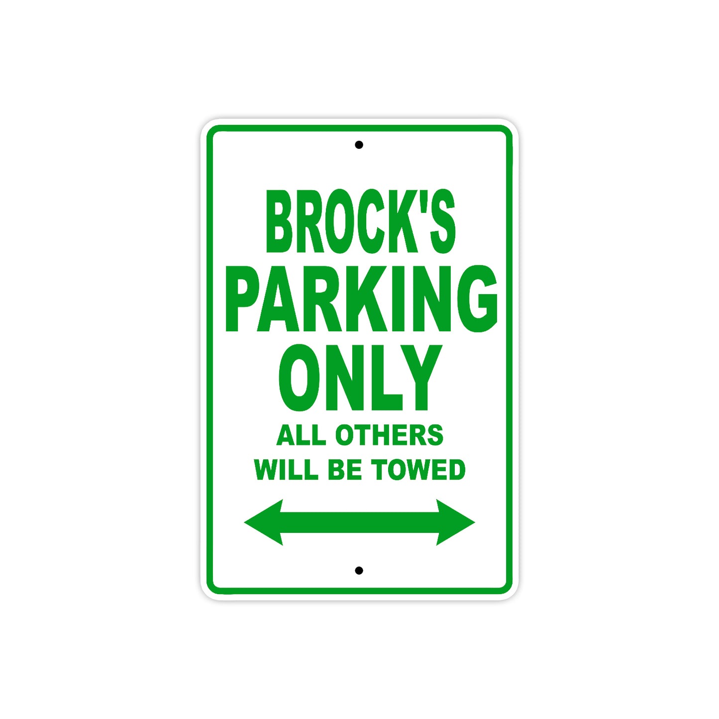Brock's Name Parking Only All Others Will Be Towed Sign Plate