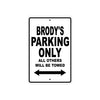 Brody's Name Parking Only All Others Will Be Towed Aluminum Sign  