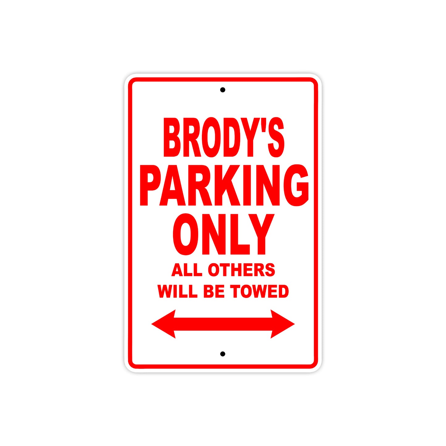 Brody's Name Parking Only All Others Will Be Towed Metal Sign Plate