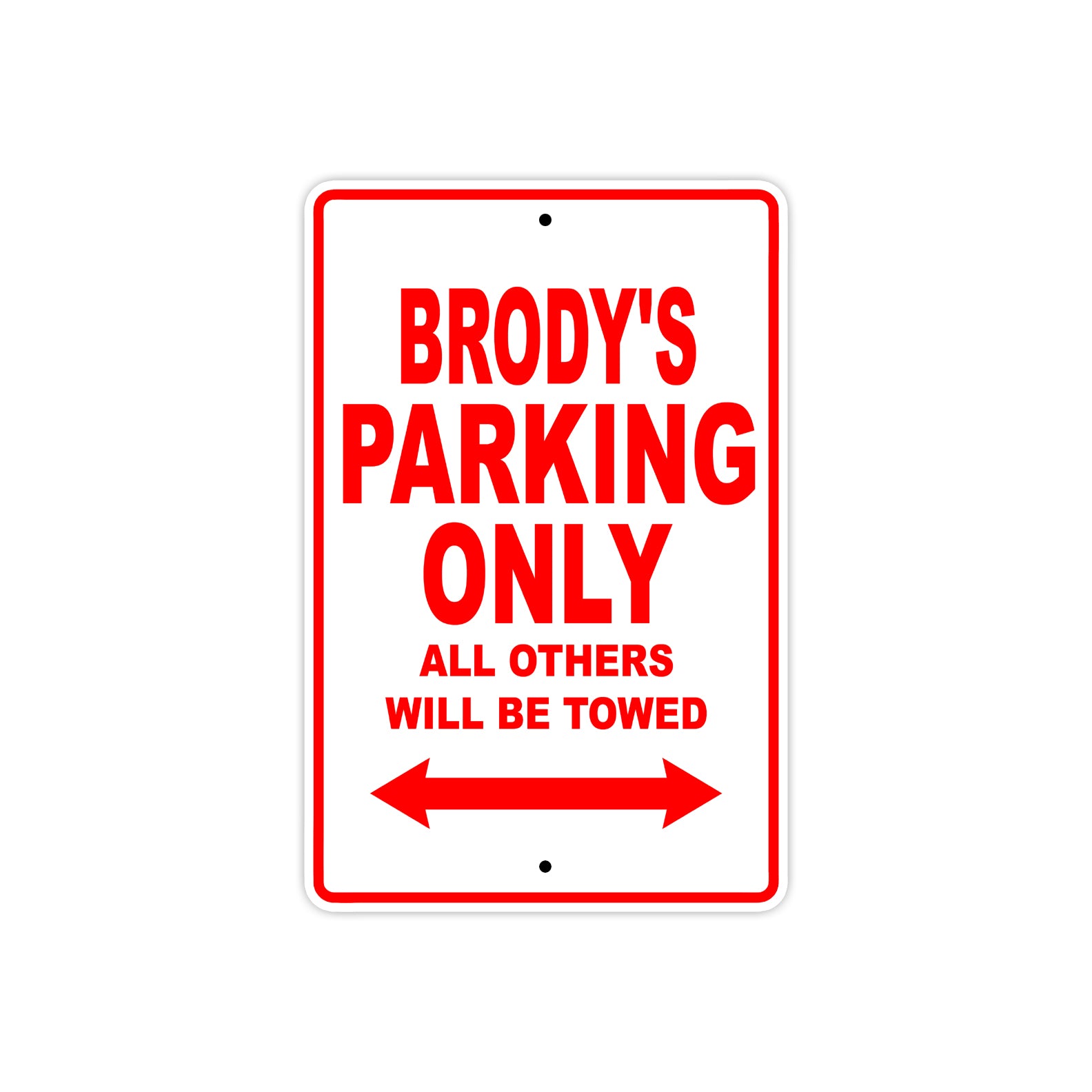 Brody's Name Parking Only All Others Will Be Towed Metal Sign Plate