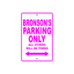 Bronson's Name Parking Only All Others Will Be Towed Metal Sign    