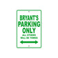 Bryant's Name Parking Only All Others Will Be Towed Sign Plate