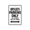 Brylee's Name Parking Only All Others Will Be Towed Aluminum Sign  