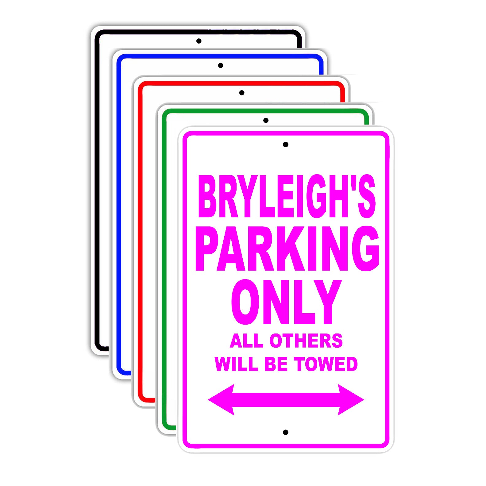Bryleigh's Name Parking Only All Others Will Be Towed Signs