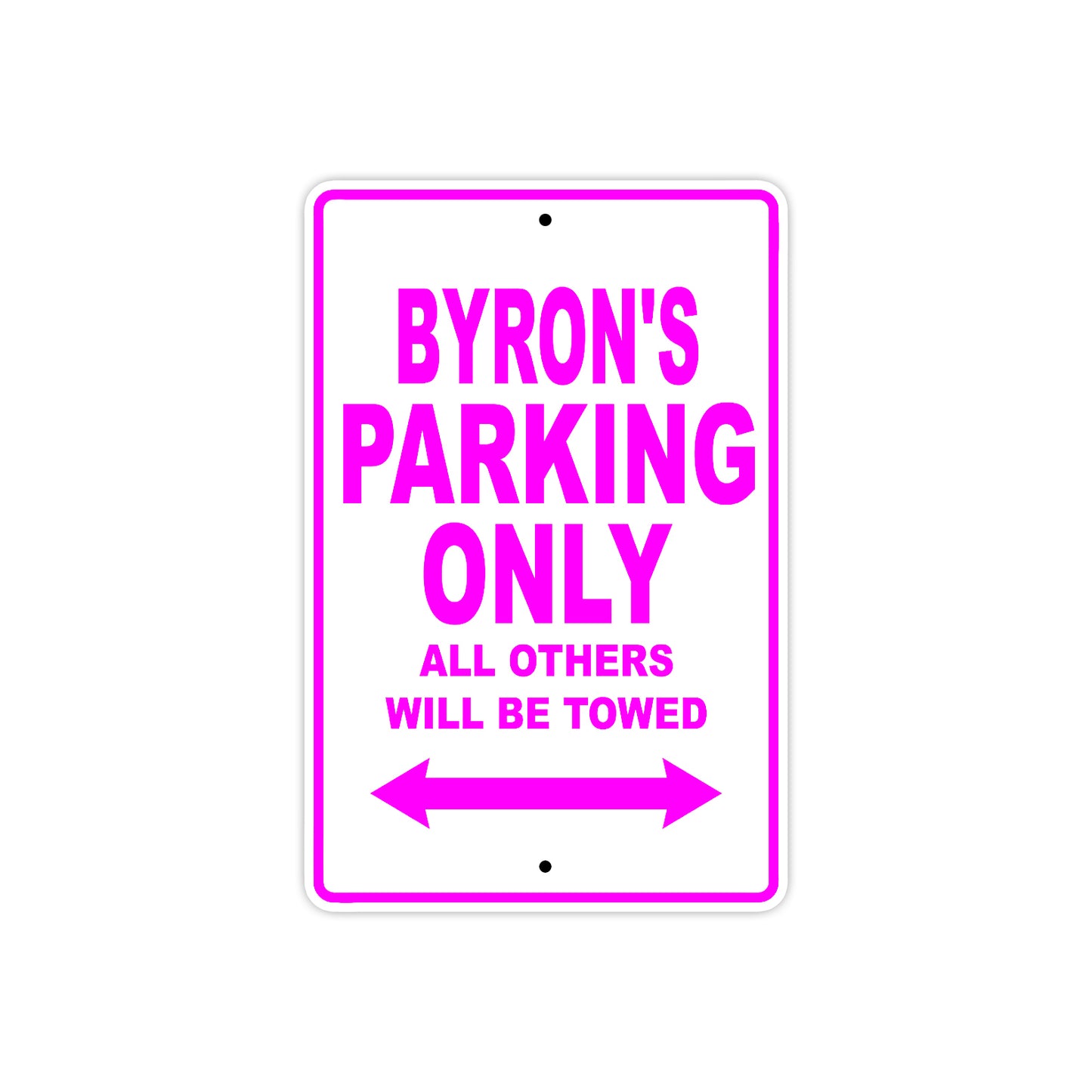 Byron's Name Parking Only All Others Will Be Towed Metal Sign  