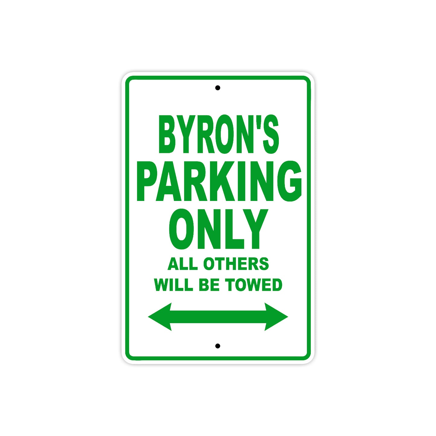 Byron's Name Parking Only All Others Will Be Towed Sign Plate